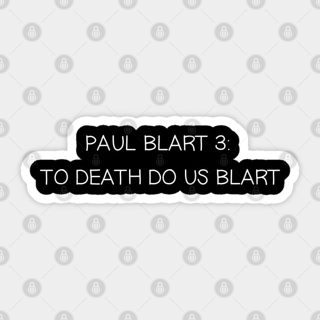 Paul Blart 3: Till Death Do Us Blart Sticker by Way of the Road